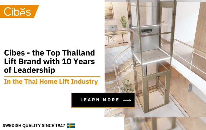 Cibes the Top Thailand Lift Brand with 10 Years of Leadership in the Thai Home Lift Industry